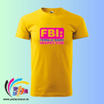 FBI - Pánske vtipne tričko s potlačou potlač tričko Vtipné tričko