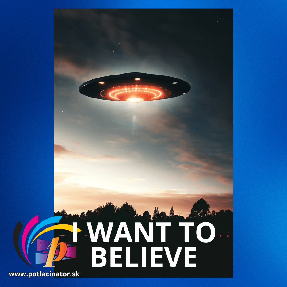 I want to believe Chcem verit Potlac na Maliarske Platno