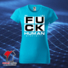 FUCK HUMAN STUPIDITY - Dámske StreetWear Tričko ()