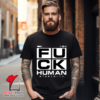 FUCK HUMAN STUPIDITY - Pánske StreetWear Tričko