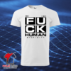 FUCK HUMAN STUPIDITY - Pánske StreetWear Tričko ()