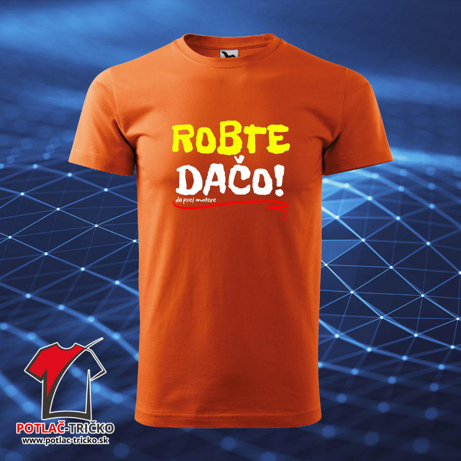 ROBTE DAČO - Pánske Tričko ()